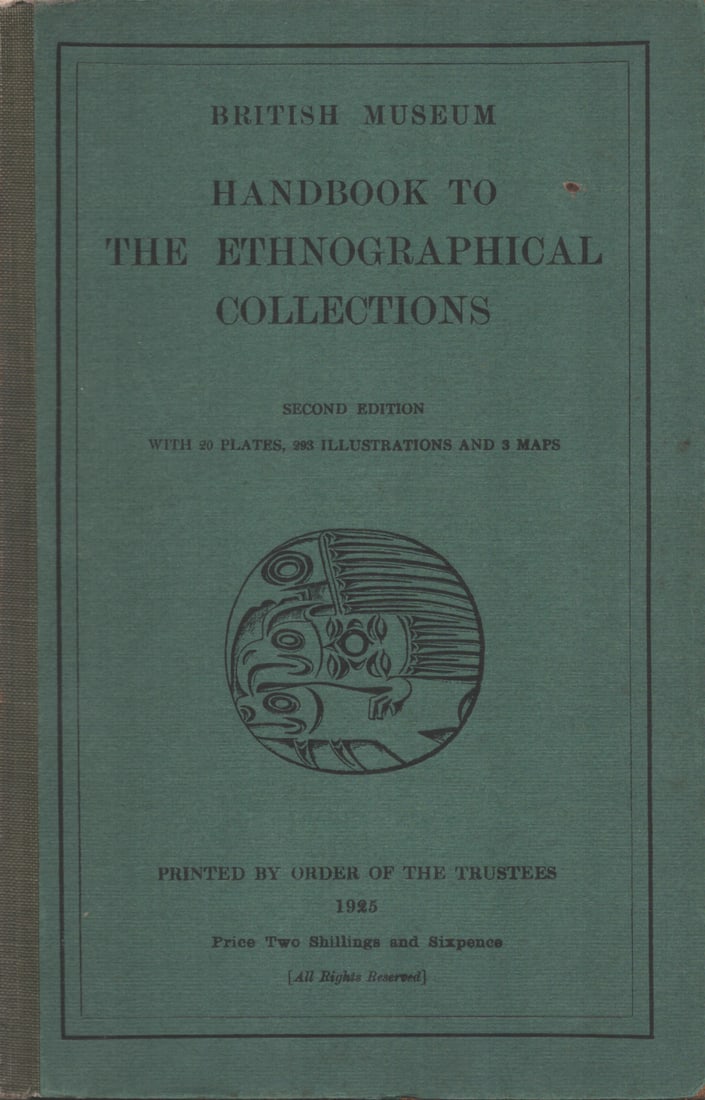 Handbook to the Ethnographical Collections: Handbook to the Ethnographical Collections Joyce, Thomas Athol London: British Museum (1925) English Text/Edition 319 pages 293 b/w illustrations Hardcover 14 x 22 cm 681 g CHF 10 / 20