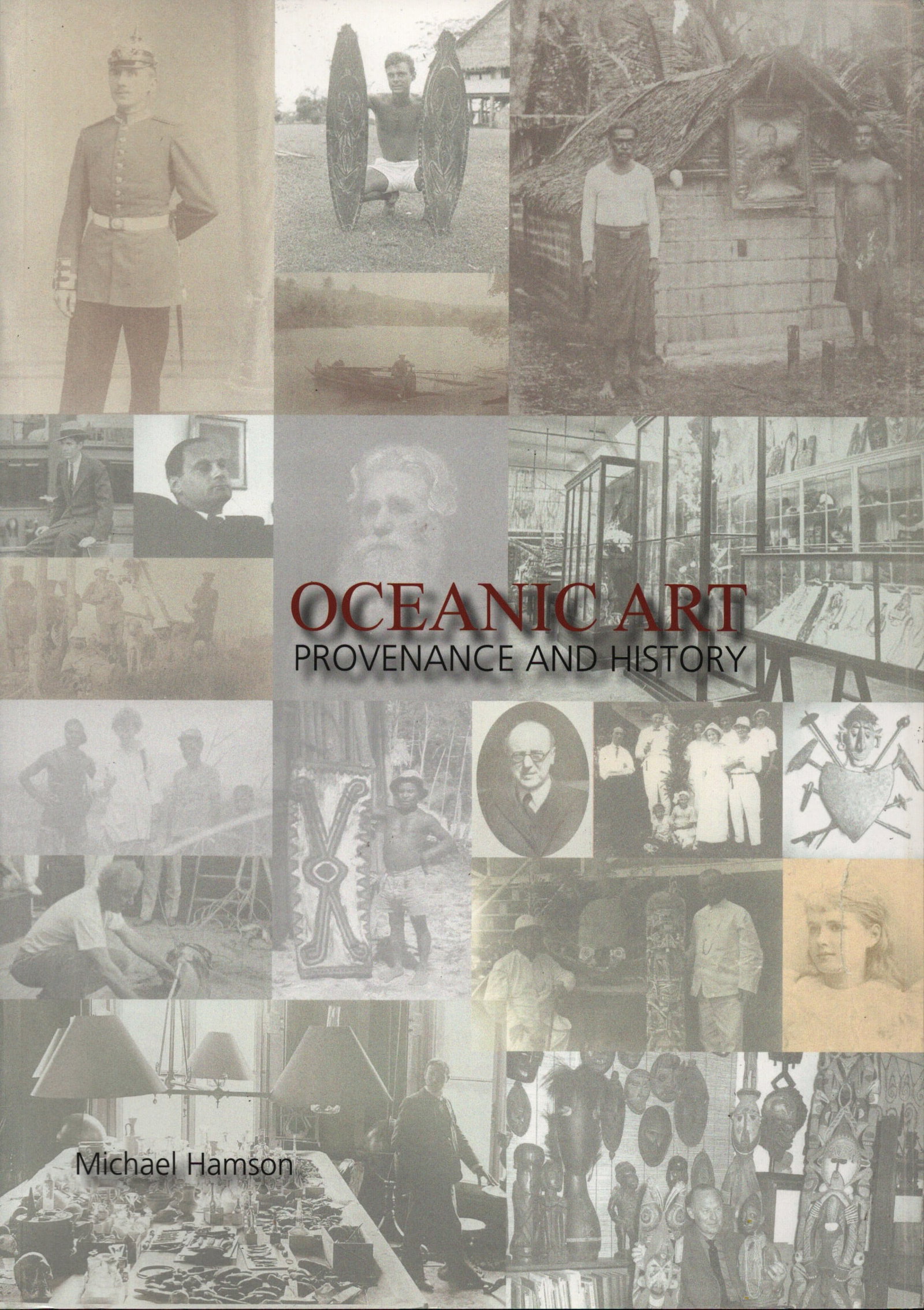 Oceanic Art. Provenance and History.: Oceanic Art. Provenance and History. Provenance and History Hamson, Michael Michael Hamson Oceanic Art (2021) English Text/Edition 172 pages Softcover 21 x 29.5 cm 1144 g CHF 40 / 80