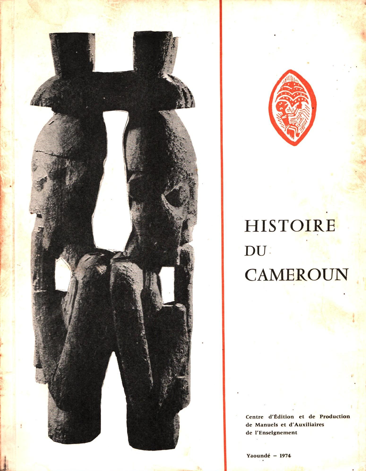 Histoire du Cameroun: Histoire du Cameroun Mveng, Engelbert / Beling-Nkoumba, D. Centre d'Édition et de Production pour l'Enseignement et la Recherche, Yaoundé (1974) French Text/Edition 284 pages Softcover 19.5 