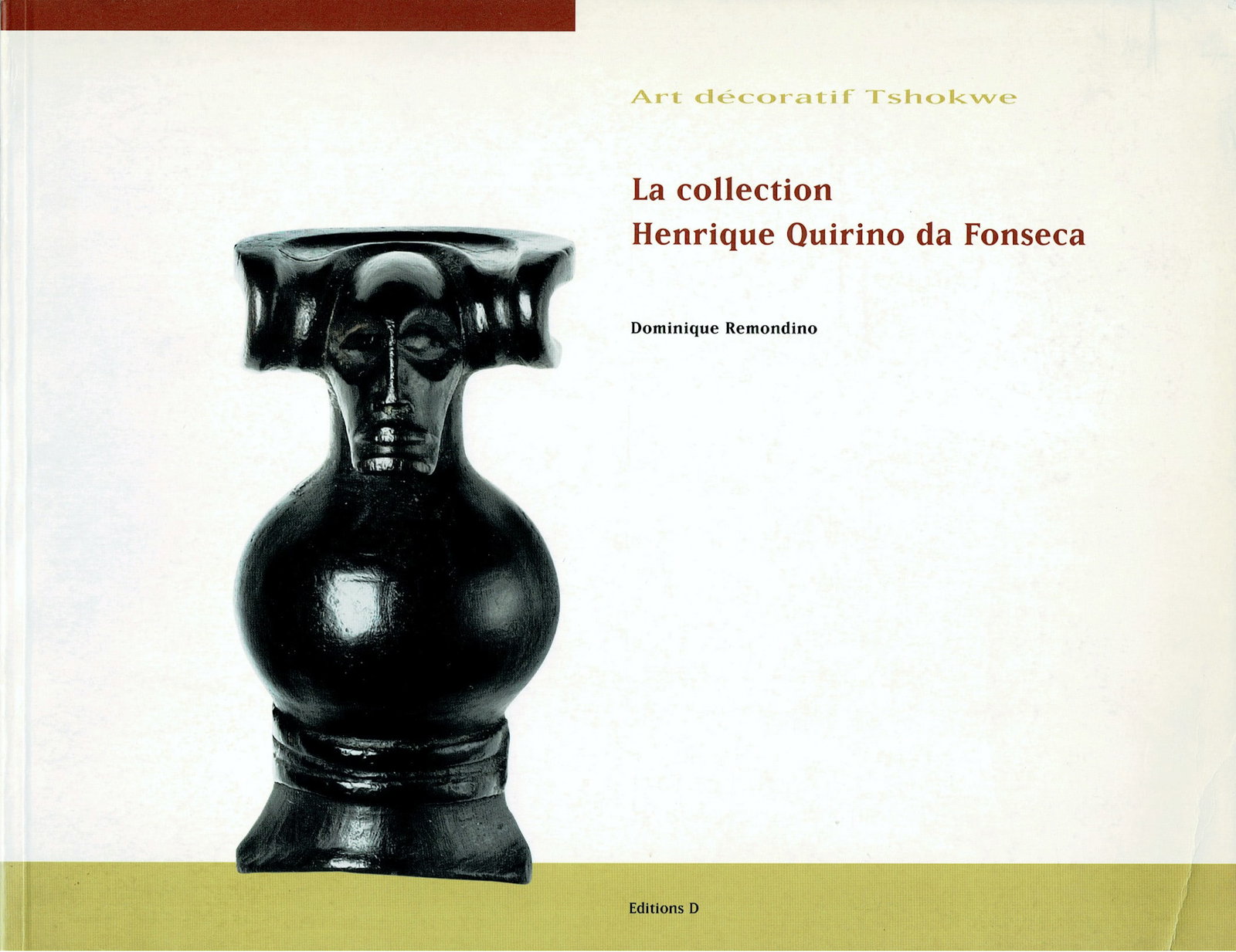 Art décoratif Tshokwe: Art décoratif Tshokwe La collection Henrique Quirino da Fonseca. Remondino, Dominik Genève: Editions D (2002) ISBN: 3-9522567-0-6 French Text/Edition 47 pages Numerous illustrations