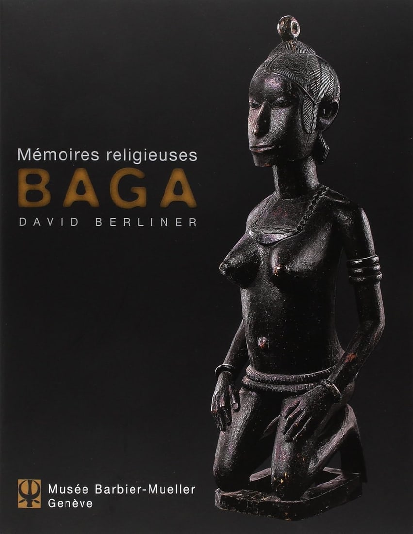 Baga. Mémoires religieuses: Baga. Mémoires religieuses Berliner, David Gèneve: Musée Barbier Müller (2013) French Text/Edition 125 pages 104 illustrations Softcover with dust jacket 21 x 27.5 cm 730 g CHF 50 