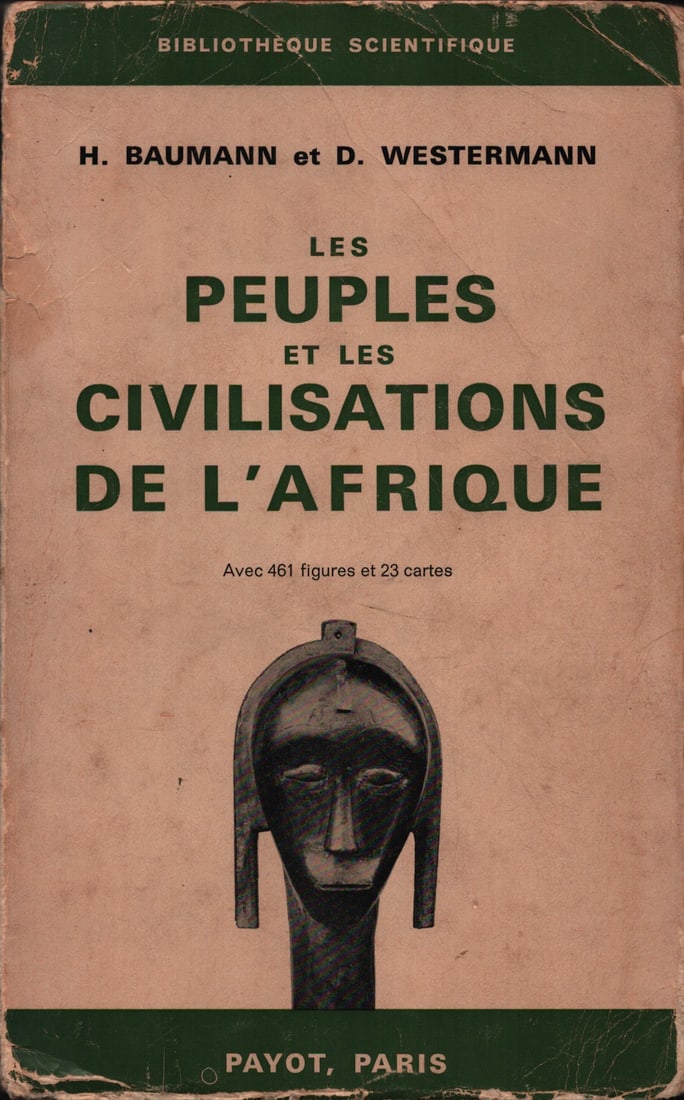 Les Peuples et les Civilisations de l'Afrique: Les Peuples et les Civilisations de l'Afrique Baumann, Hermann / Westermann, Diedrich Payot, Paris (1970) French Text/Edition 605 pages 461 b/w illustrations Softcover 14 x 22.5 cm 724 g CHF 20 / 40
