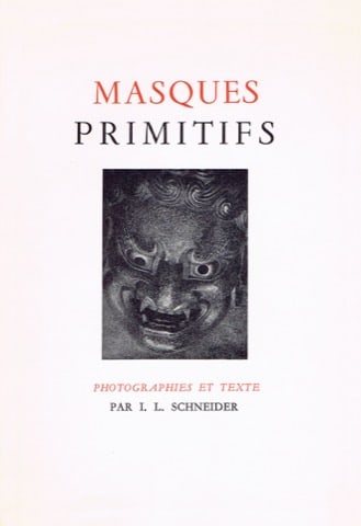 Masques primitifs: Masques primitifs Schneider, I.L. Paris: Les iles d'or librairie plon (1948) French Text/Edition 52 pages Numerous illustrations Softcover 16 x 23 cm 122 g CHF 10 / 20