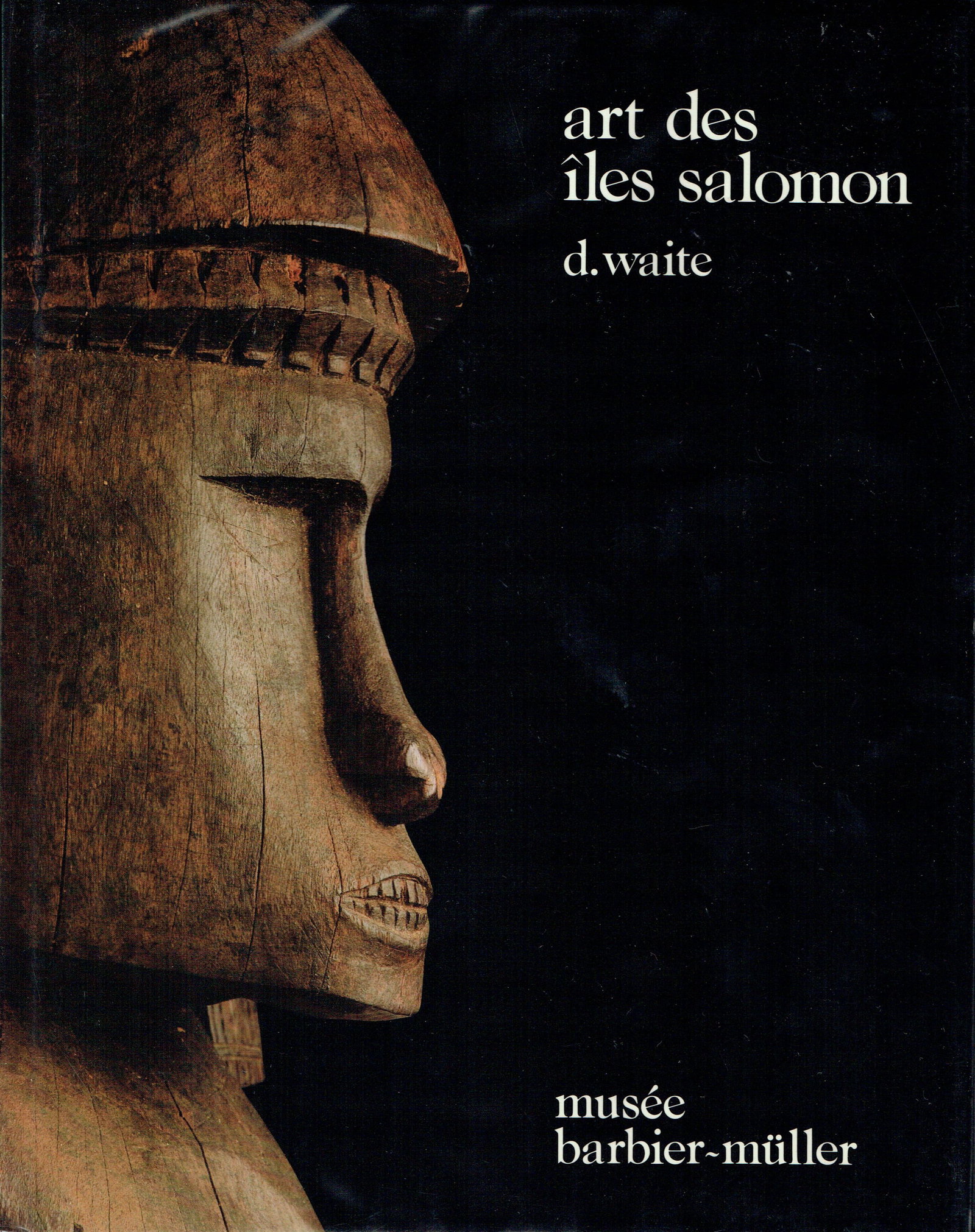 Art des îles Salomon: Art des îles Salomon Dans les collections du musée Barbier-Müller Waite, Deborah Geneva: Musée Barbier-Müller (1983) ISBN: 2-88104-002-0 French Text/Edition 152 pages 120 colo