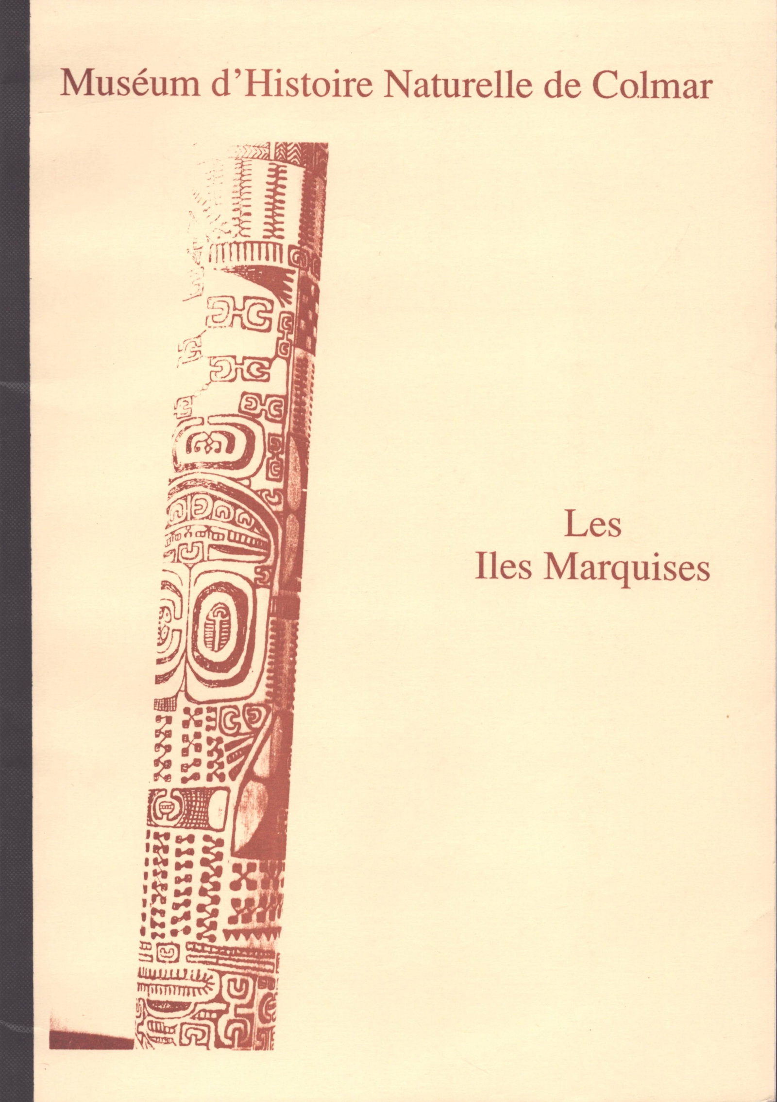 Les Iles Marquises: Les Iles Marquises Sears, Stéphanie Muséum d'Histoire Naturelle de Colmar (1993) French Text/Edition 20 pages Numerous illustrations Softcover 133 g --------------------------------