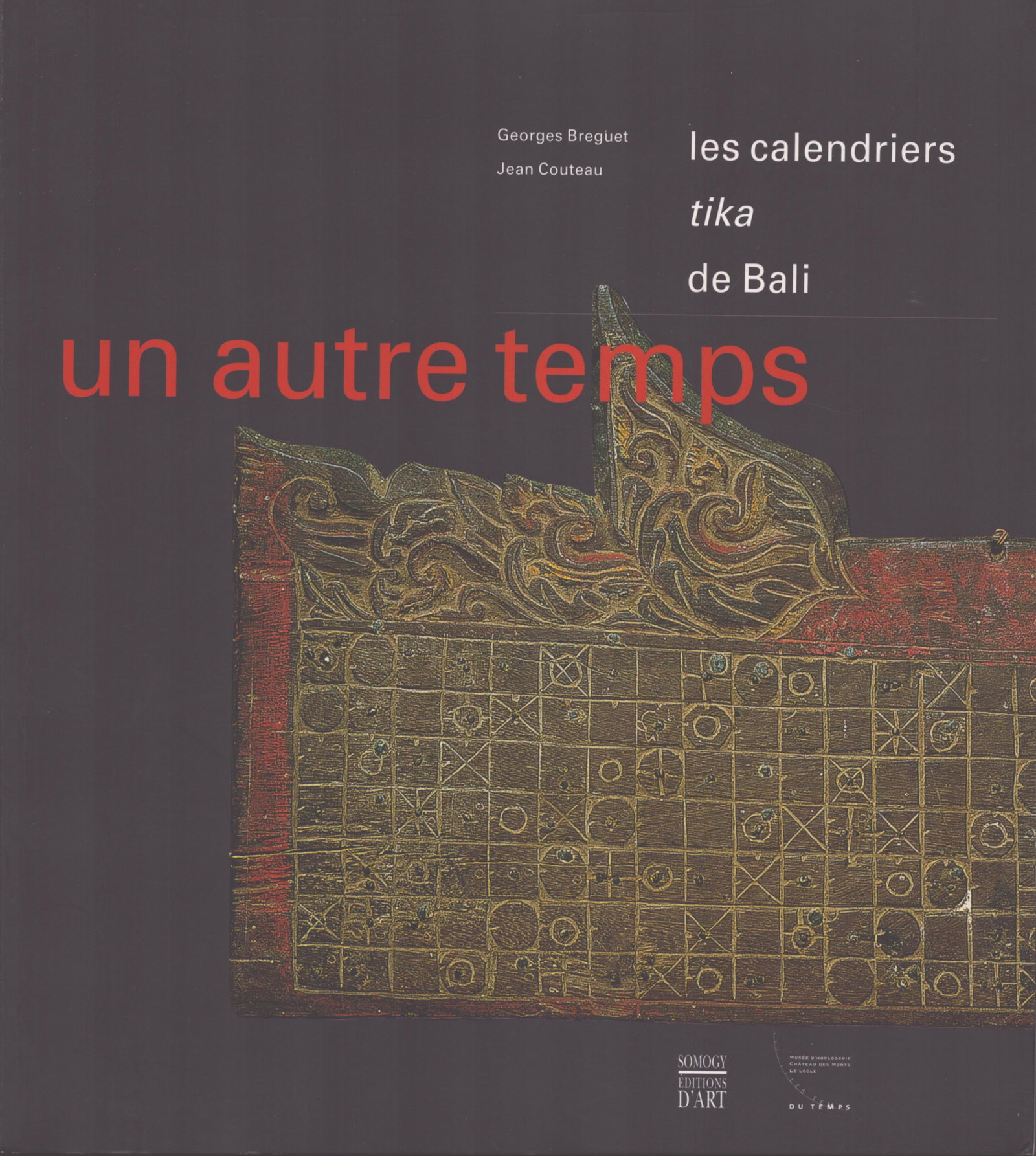 Un autre temps: Un autre temps Les calendriers tika de Bali Breguet, Georges / Couteau, Jean Paris: Somogy Éditions d'Art (2002) ISBN: 2-85056-541-5 French Text/Edition 84 pages Numerous illustrations Softcover