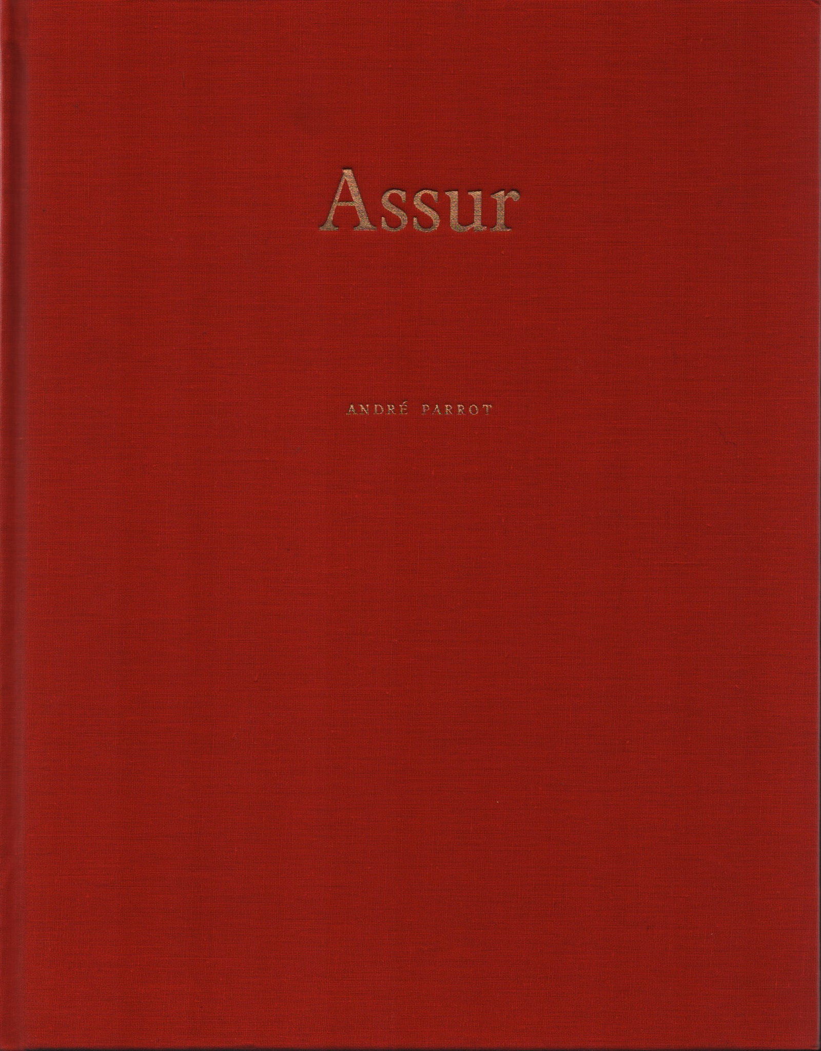 Assur: Assur Parrot, André Editions Gallimard (1961) French Text/Edition 384 pages Hardcover without dust jacket 22 x 28 cm 1924 g CHF 10 / 20