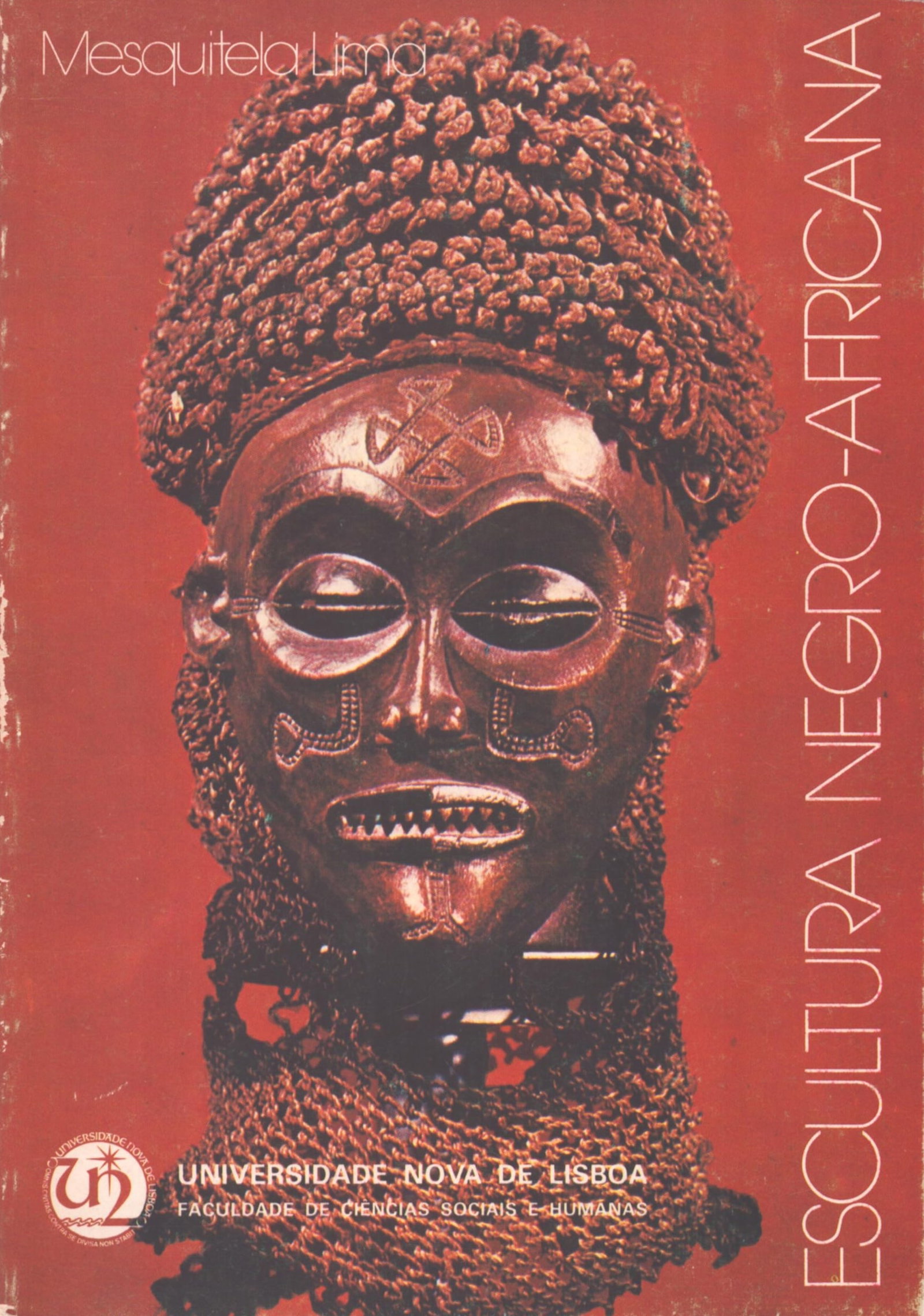 A escultura negro-africana: A escultura negro-africana Lima, Mesquitela Lisboa : Universidade nova de Lisboa (1981) Portuguese Text/Edition 55 pages Numerous illustrations Softcover 132 g CHF 40 / 80