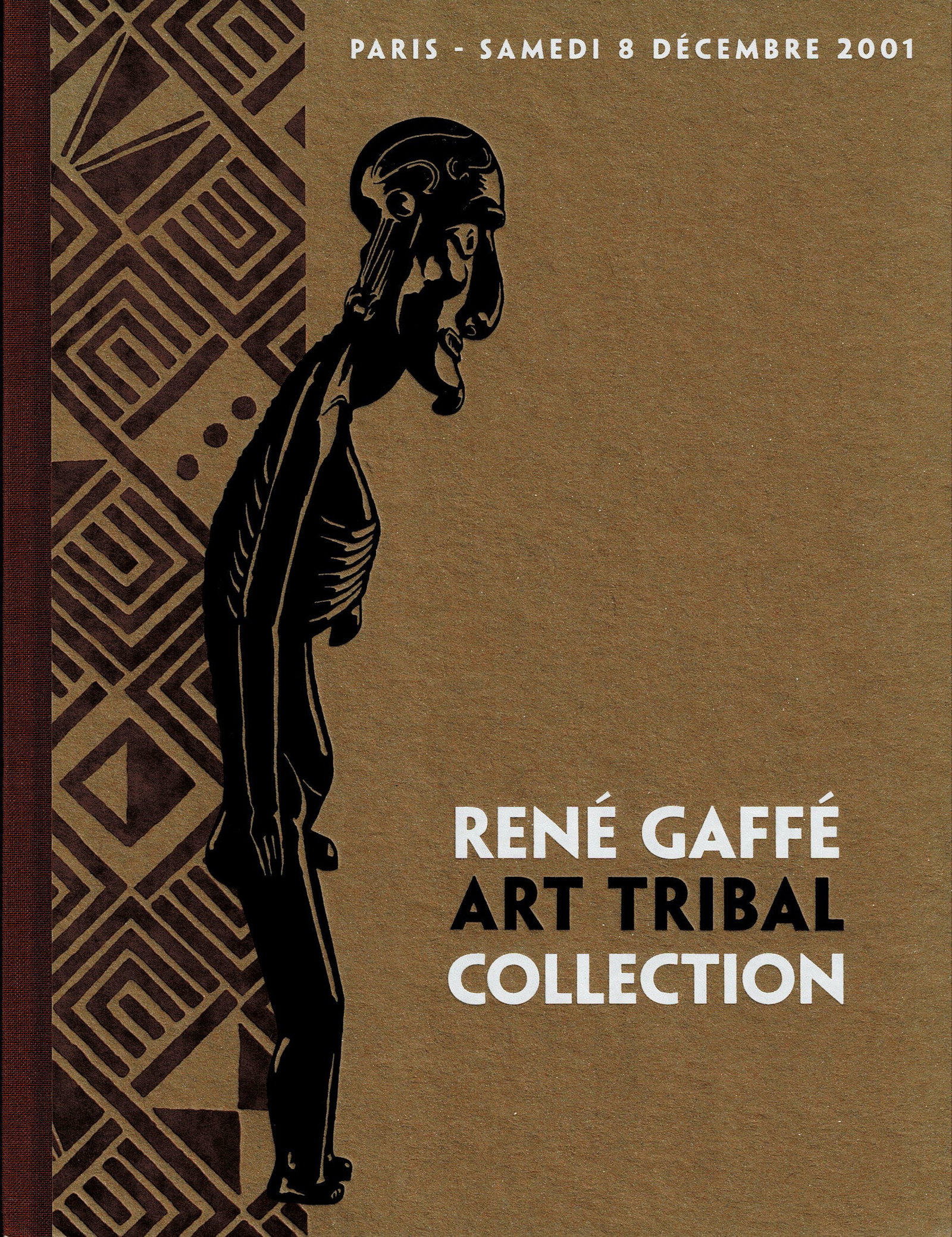 Christie's 2001, René Gaffé - Art Tribal Collection: Christie's 2001, René Gaffé - Art Tribal Collection Christie's, Paris (08.12.2001) French Text/Edition 94 pages Numerous illustrations Hardcover 568 g CHF 20 / 40