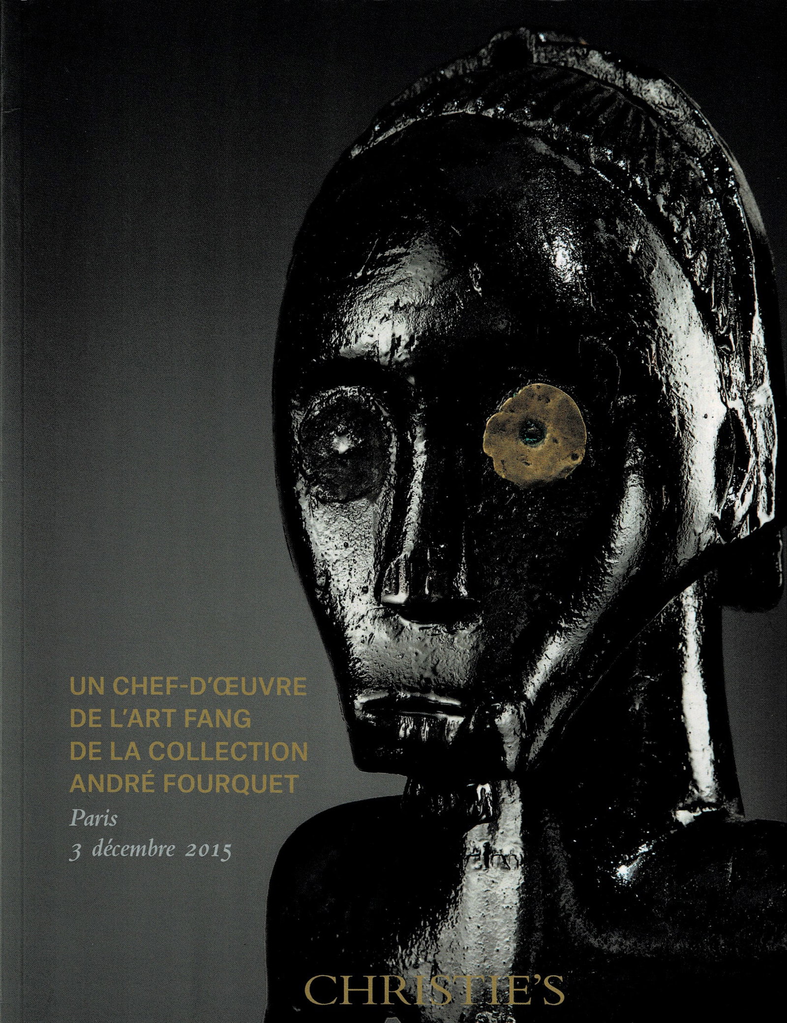 Christie's 2015, Un chef-d'oeuvre de l'art Fang: Christie's 2015, Un chef-d'oeuvre de l'art Fang de la collection André Fourquet Christie's, Paris (03.12.2015) French Text/Edition Numerous illustrations Softcover 265 g CHF 20 / 40