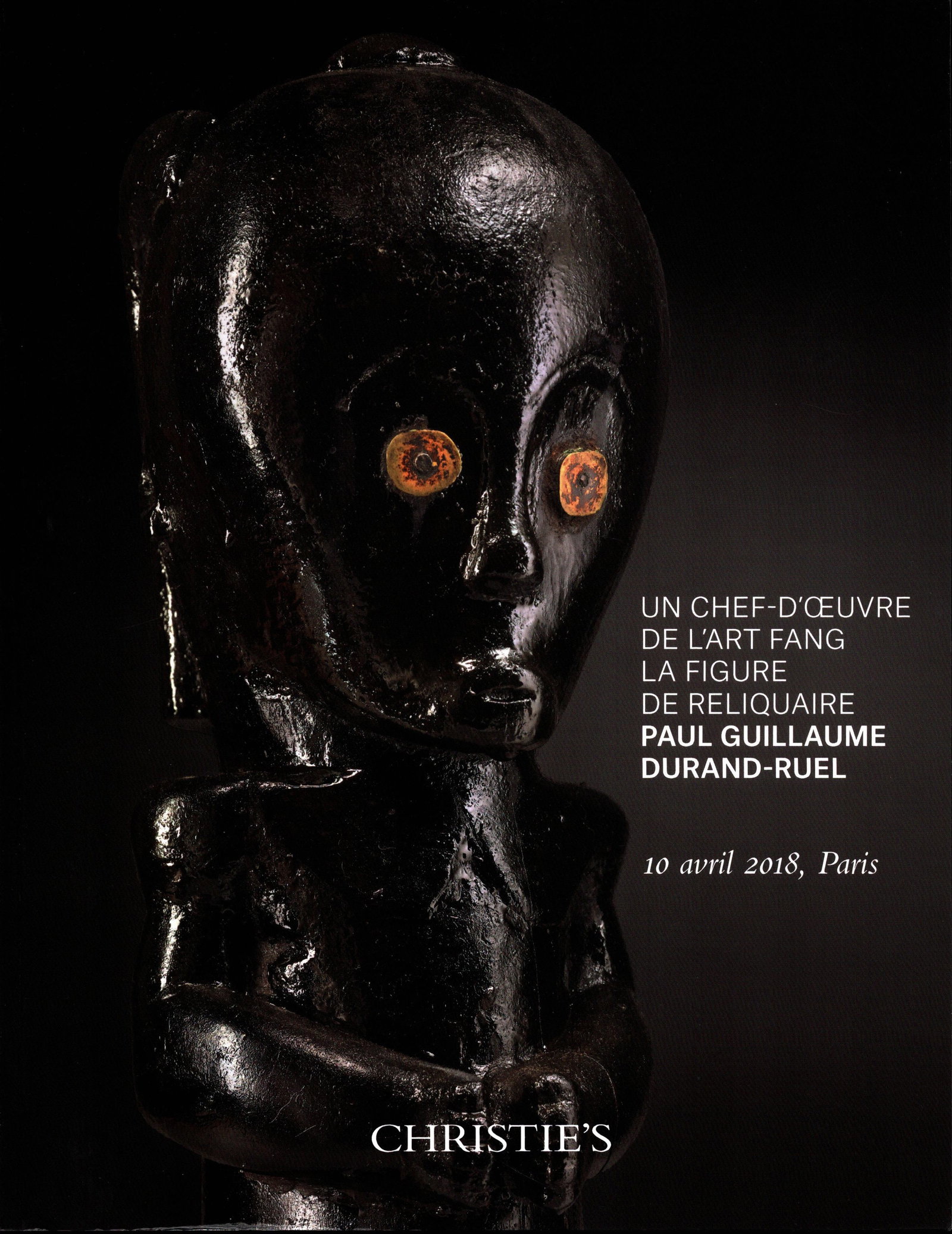Christie's 2018, Un Chef-d'Oeuvre de l'Art Fang: Christie's 2018, Un Chef-d'Oeuvre de l'Art Fang La Figure de Reliquaire Paul Guillaume Durand-Ruel Christie's, Paris (10.04.2018) French Text/Edition 32 pages Numerous illustrations Softcover 196 g --