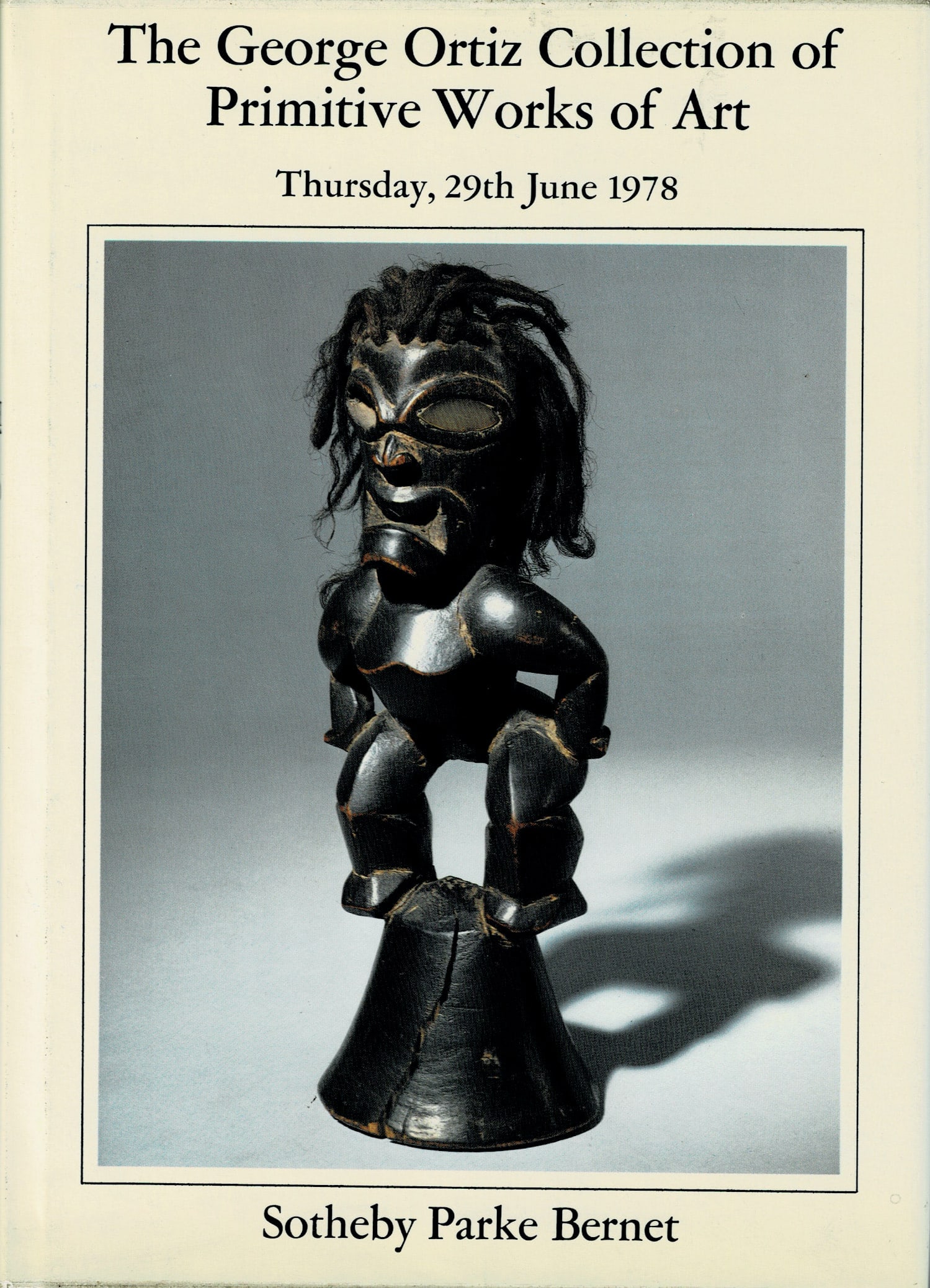 Sotheby Parke Bernet 1978, The George Ortiz Collection: Sotheby Parke Bernet 1978, The George Ortiz Collection of Primitive Works of Art Sotheby Parke Bernet, London (29.06.1978) English Text/Edition 212 pages Numerous illustrations Hardcover with dust jac