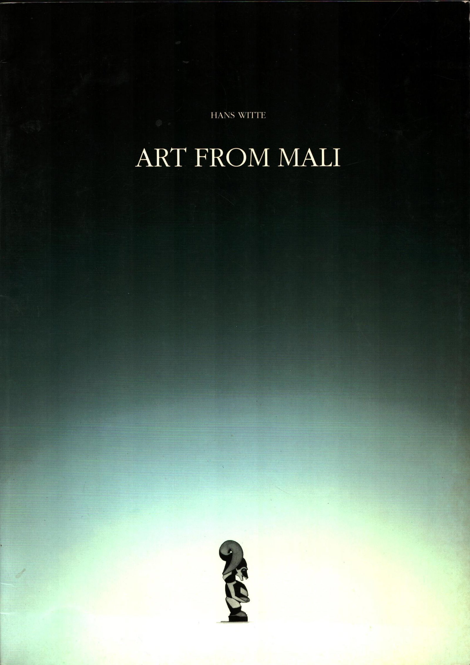 Art from Mali: Art from Mali Witte, Hans Gallery Steven van de Raadt & Kathy van der Pas, Rotterdam (1993) English Text/Edition 32 pages Numerous illustrations Softcover 21 x 29.5 cm 212 g CHF 10 / 20