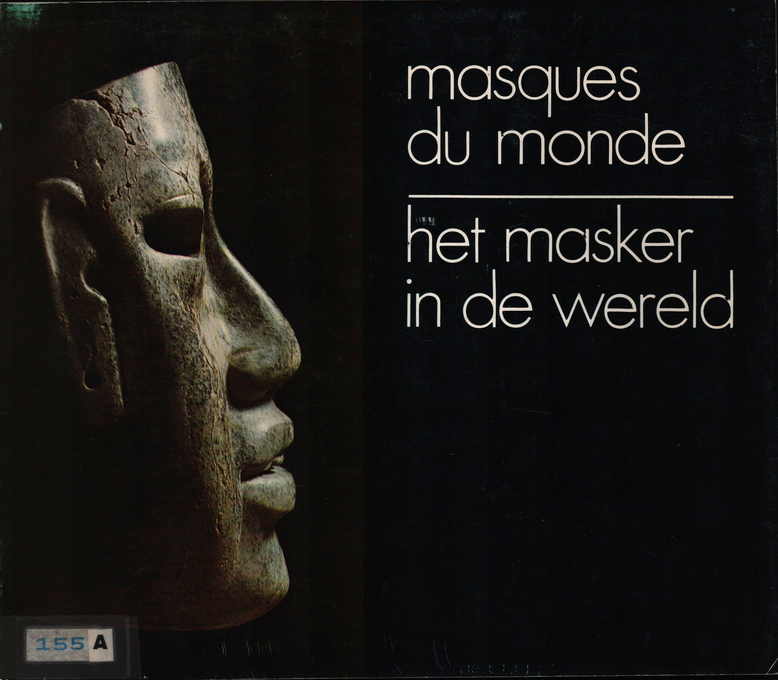 Masques du monde. Het Masker in de Wereld: Masques du monde. Het Masker in de Wereld Dorsinfang - Smets, A. Société Générale de Banque (1974) French and Dutch Text/Edition 134 b/w illustrations Softcover 24 x 21 cm 418 g