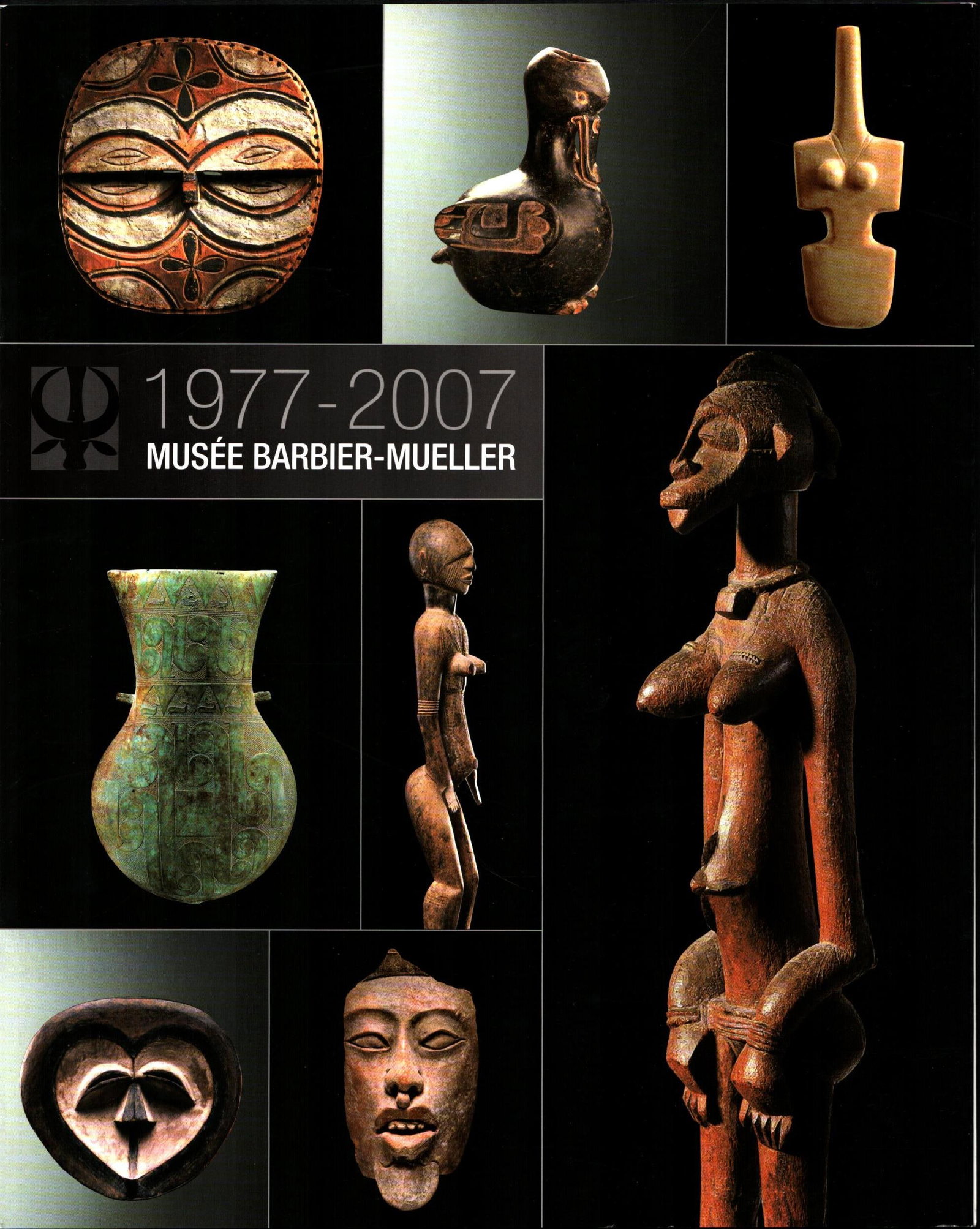 Musée Barbier-Mueller 1977–2007: Musée Barbier-Mueller 1977–2007 Musée Barbier-Mueller, Geneve (2007) French Text/Edition 16 pages Softcover 24.5 x 31 cm 191 g CHF 10 / 20