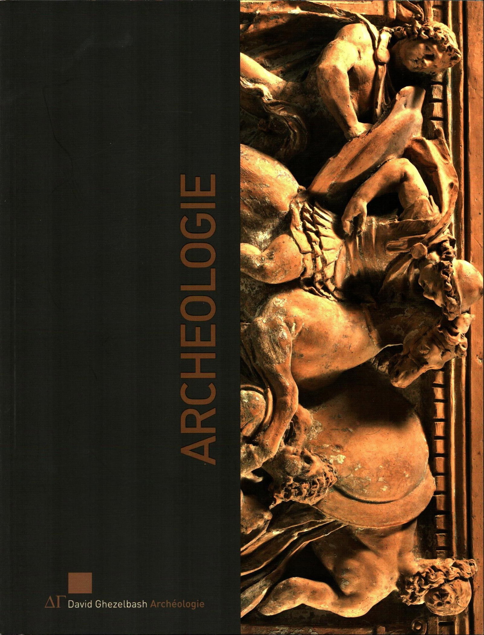 Archéologie: Archéologie David Ghezelbash Archéologie, Paris (2012) French Text/Edition Unnumbered pages Softcover 21 x 27.5 cm 339 g CHF 20 / 40