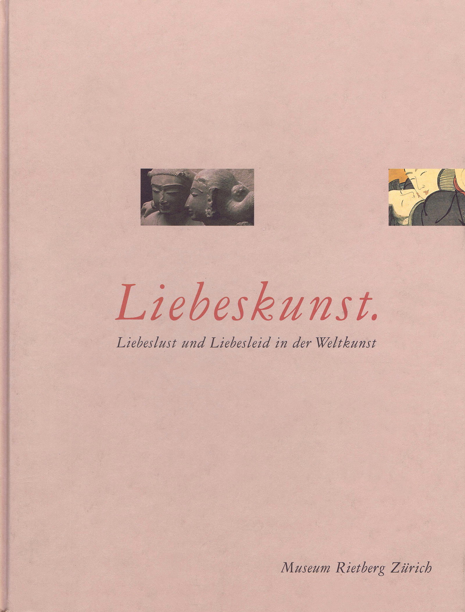 Liebeskunst. Liebeslust und Liebesleid in der Weltkunst (1 of 1)
