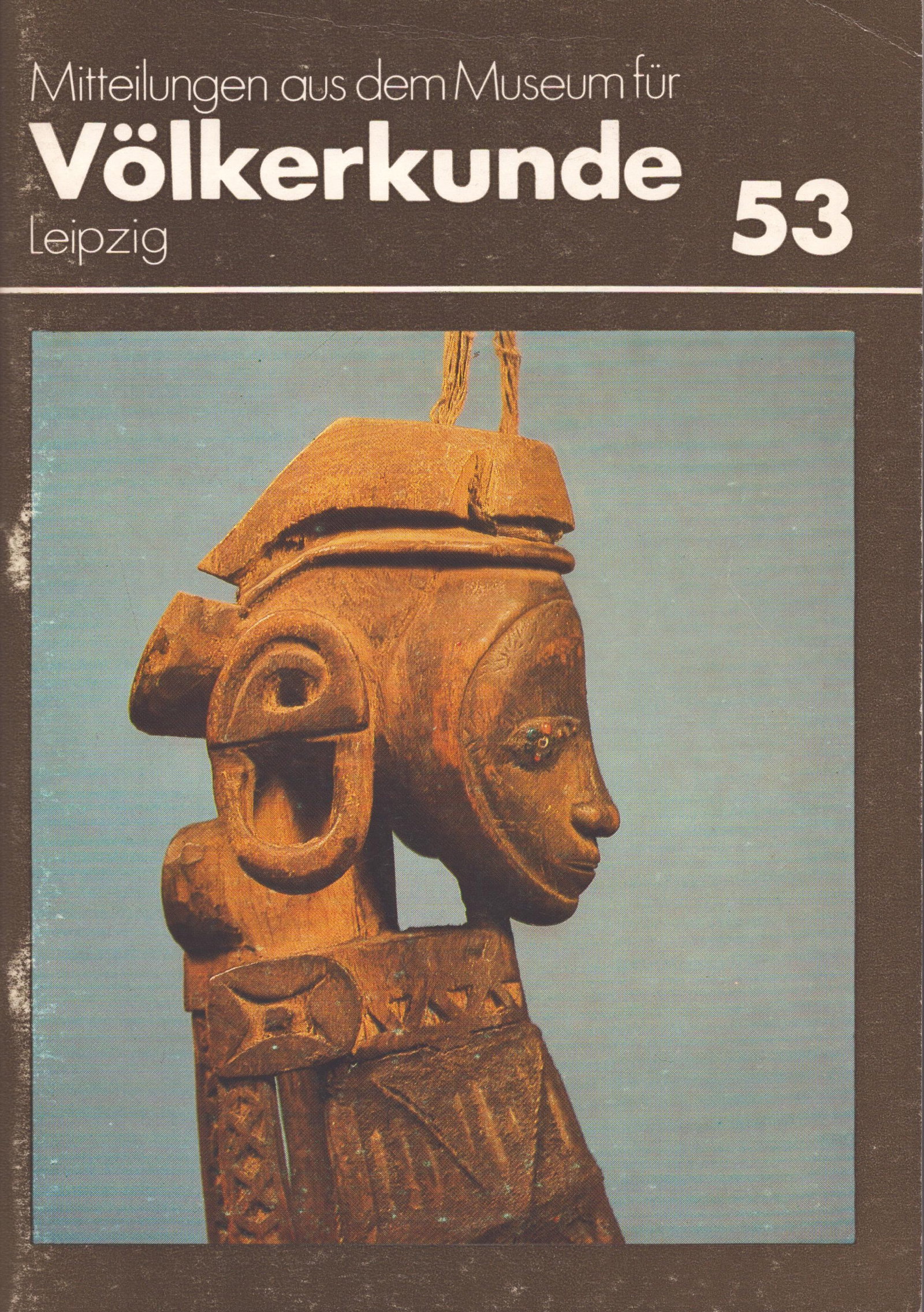 Mitteilungen aus dem Museum für Völkerkunde Leipzig, Nr.53: Mitteilungen aus dem Museum für Völkerkunde Leipzig, Nr.53 Leipzig: Museum für Völkerkunde (1989) ISBN: 3-910031-00-5 German Text/Edition 65 pages Numerous illustrations Softcover 