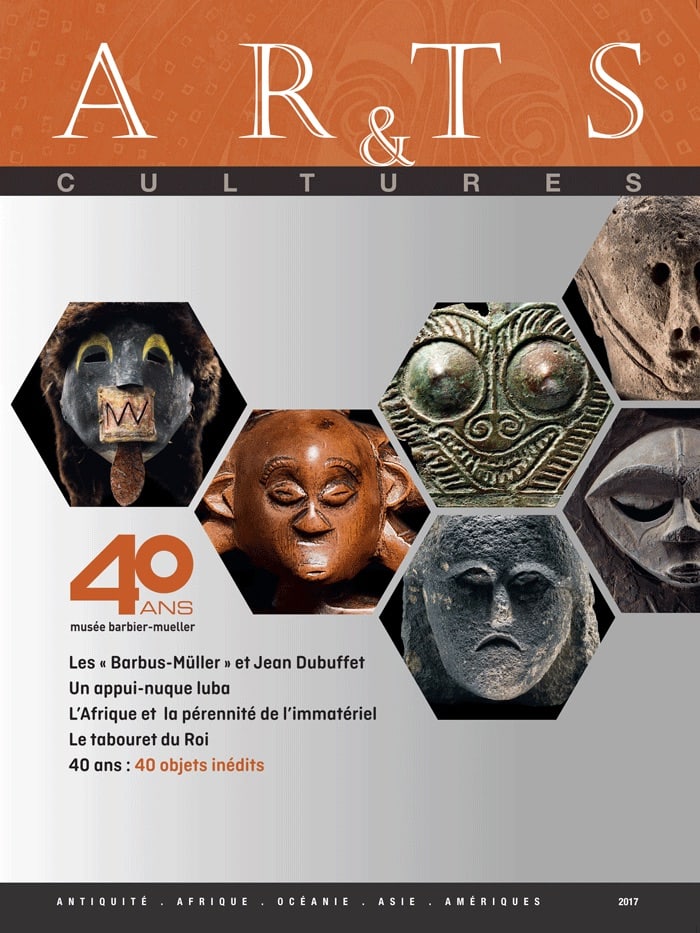 Arts & Cultures 2017 - n°18: Arts & Cultures 2017 - n°18 Antiquité, Afrique, Océanie, Asie, Amériques Musée Barbier-Mueller, Genève (2017) French Text/Edition 273 pages 299 illustrations couleur et n