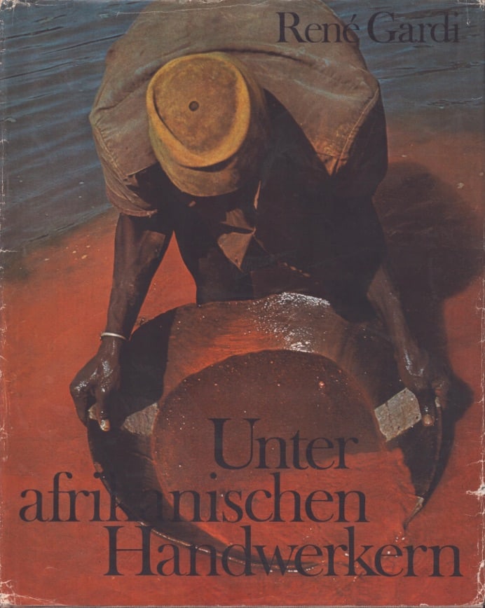 Unter afrikanischen Handwerkern: Unter afrikanischen Handwerkern Gardi, René Wabern bei Bern: Büchler + Co AG (1969) German Text/Edition 243 pages Numerous illustrations Hardcover with dust jacket 1'419 g CHF 20 / 40