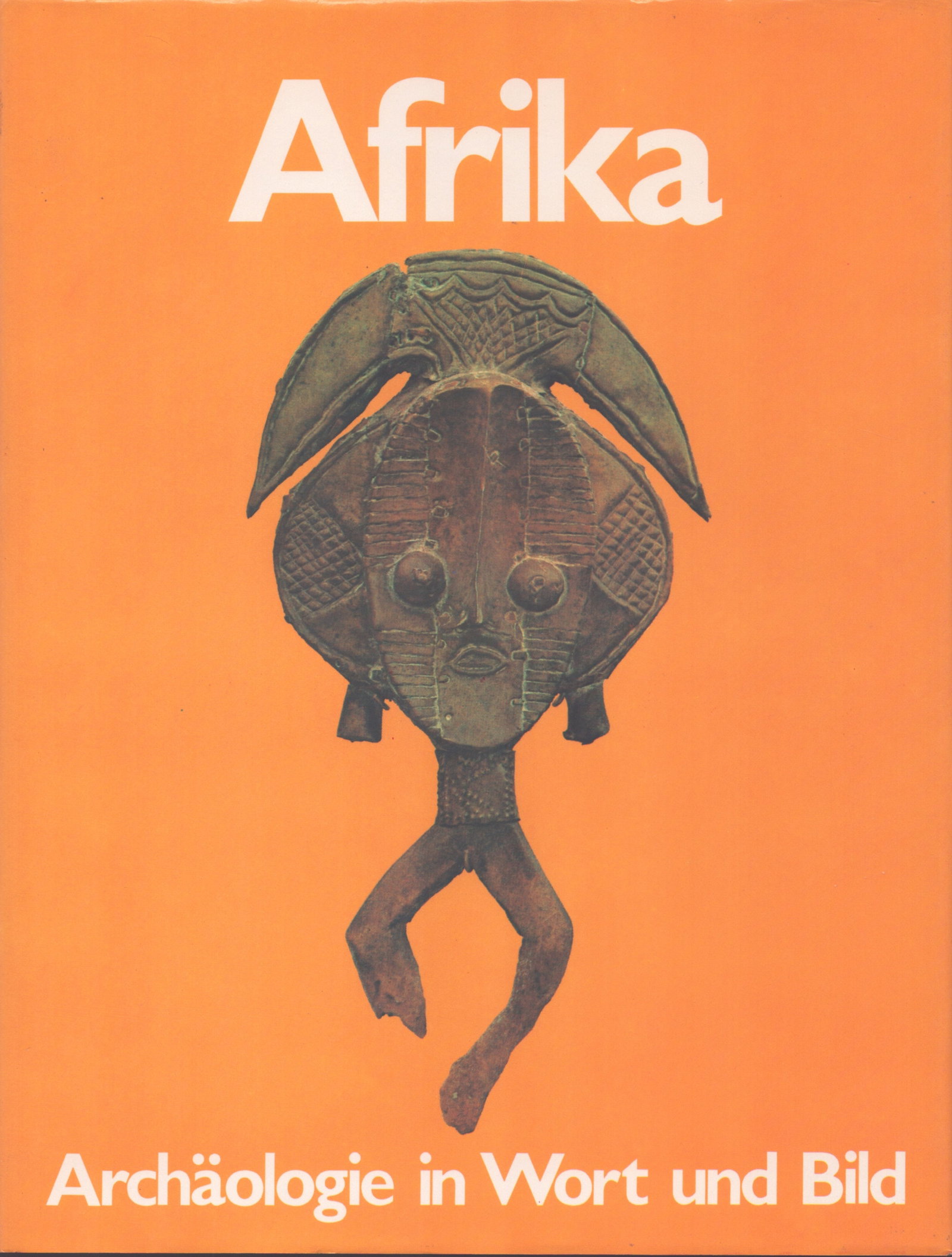 Afrika. Archäologie in Wort und Bild: Afrika. Archäologie in Wort und Bild Afrika und seine Königreiche Garlacke, Peter Luzern: Kunstkreis Verlag (1975) German Text/Edition 128 pages Numerous illustrations Hardcover with dust