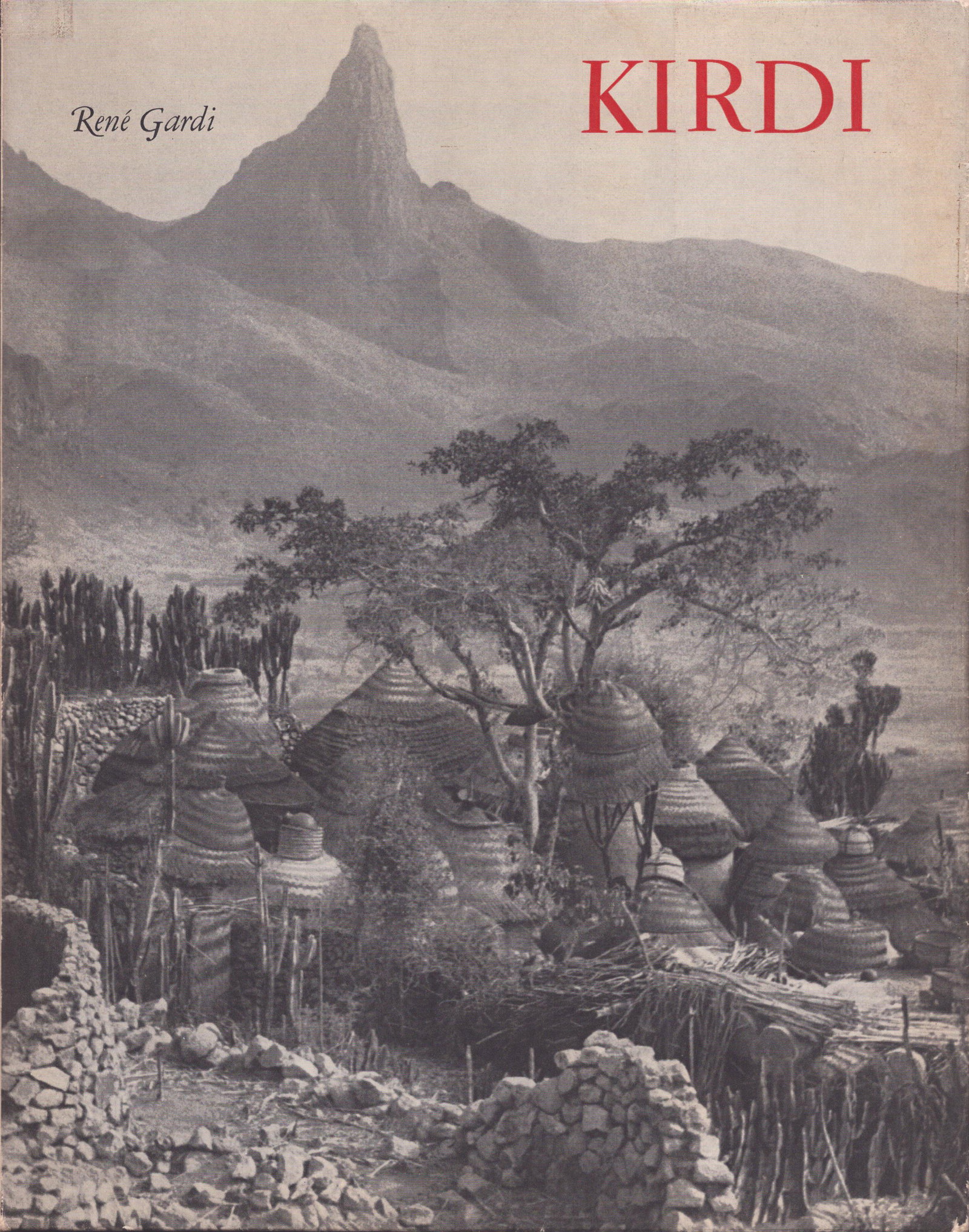 Kirdi: Kirdi Unter den heidnischen Stämmen in den Bergen und Sümpfen Nordkameruns Gardi, René Zürich: Büchergilde Gutenberg, Lizenzausgabe (1957) German Text/Edition 128 pages