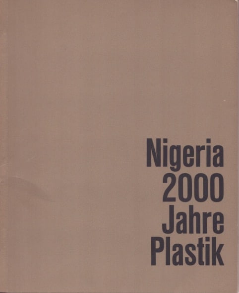 Nigeria. 2000 Jahre Plastik: Nigeria. 2000 Jahre Plastik Ausstellung. Kunsthalle Basel, 20.01. - 18.02.1962 Fagg, William Basel: Kunsthalle (1962) German Text/Edition 100 pages Numerous illustrations Softcover 17 x 22 cm 115 g <