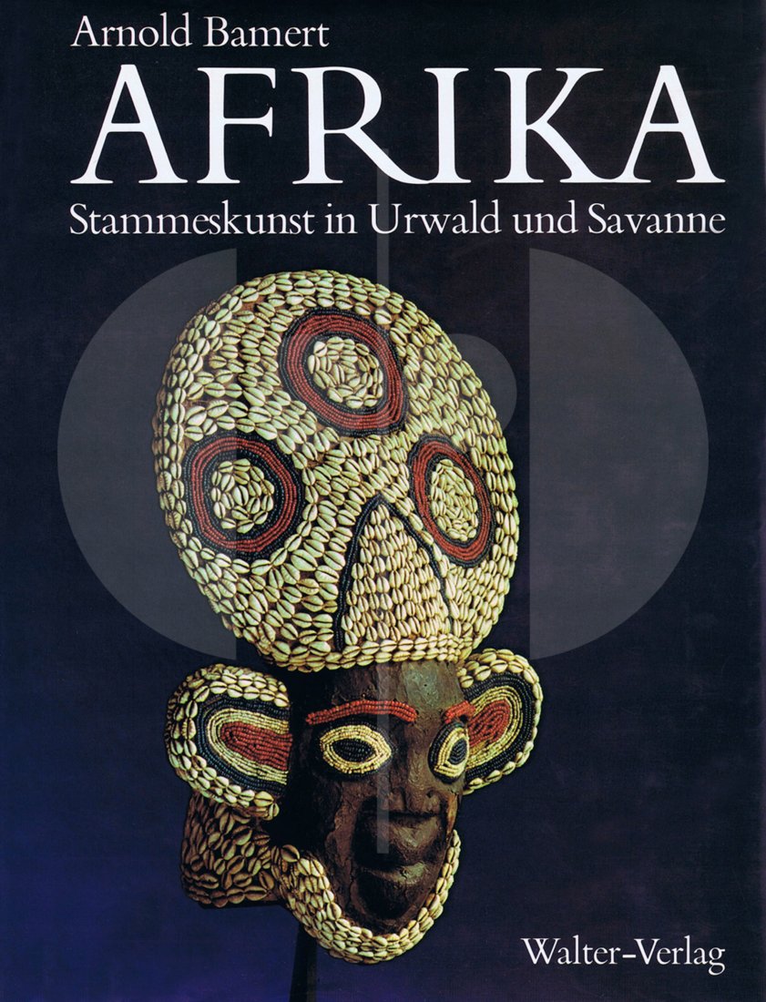 Afrika: 3 Afrika Stammeskunst in Urwald und Savanne H 33 cm. B 26 cm. Arnold Bamert Olten: Walter Verlag (1980). ISBN: 3-530-0342 German text 331 pages 210 illustrations Hardcover