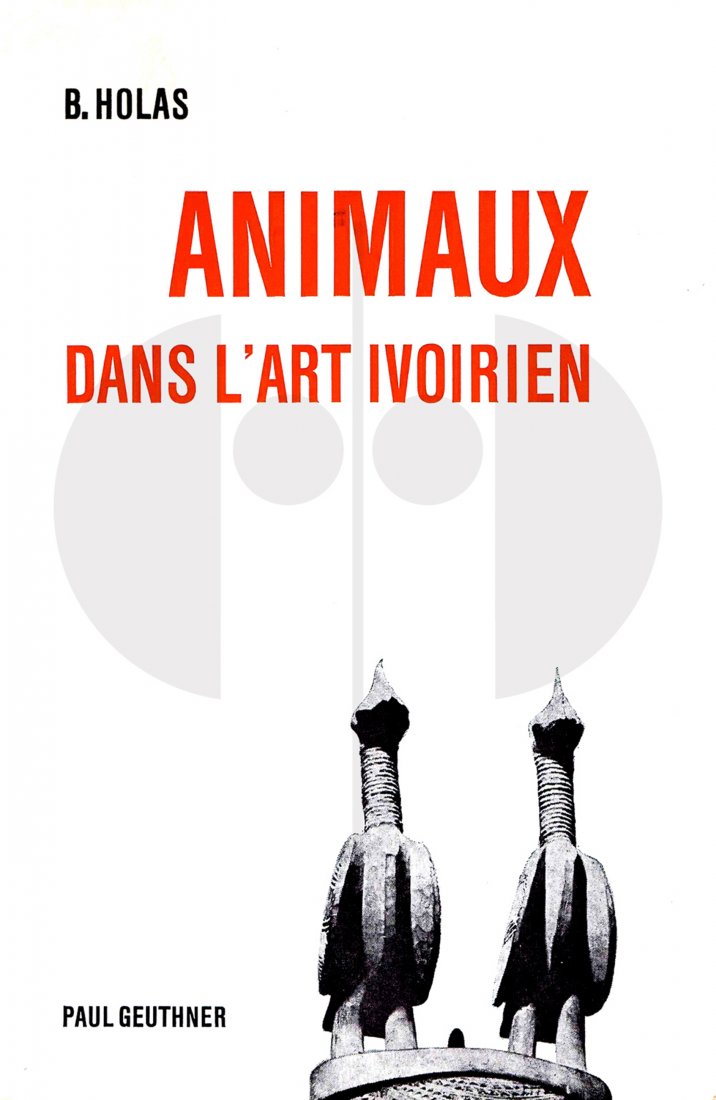 Animaux dans l'art Ivoirien: 186 Animaux dans l'art Ivoirien H 21,5 cm. B 14 cm. Bohumil Holas Paris: Librairie orientaliste Paul Geuthner S.A. (1969). French text 331 pages 140 illustrated objects with description. Softcover