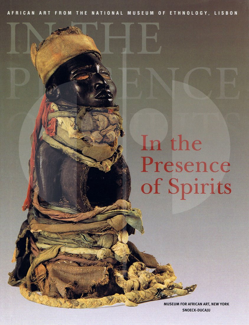 In the Presence of Spirits: 263 In the Presence of Spirits African Art from the National Museum of Ethnology, Lisbon H 31 cm. B 23 cm. - Frank Herreman (Editor) - Elze Bruyninx / Elisabeth Cameron - William Dewey / Danielle Gall