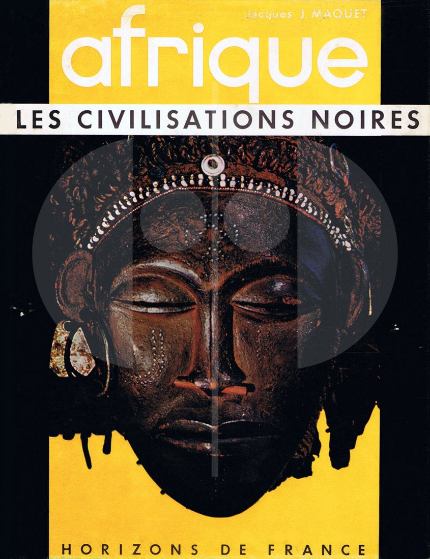 Afrique: 270 Afrique Les civilisations noires H 29 cm. B 22 cm. Jacques J. Maquet Paris: Horizons de France (1962). French text 287 pages Numerous illustrations Hardcover