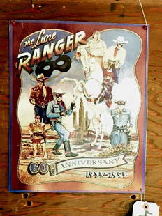 CONTEMP TIN SIGN OF THE LONE RANGER 4355: Contemporary tin sign of The Lone Ranger 60th Anniversary 1933-1993. 15.5"H x 12.5"W. Contemporary. Material: Tin