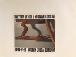 Moblier Votre Maison 1949-1960: Moblier Votre Maison 1949-1960 by Jacques Chambron and Robert Guillerme. 30 pages and Published by Galerie Inside.