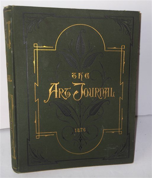 1876 The Art Journal book: 1876 The Art Journal book, Vol. 2. Foxing. 10 inches x 13 inches.