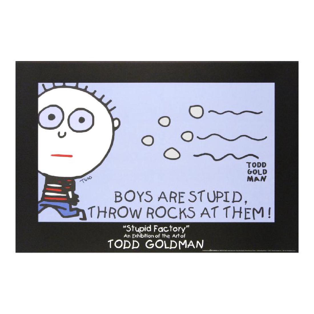"Boys Are Stupid, Throw Rocks At Them!" FINE ART Litho: ADD THE IRREVERENT ARTWORK OF WORLD-RENOWNED ARTIST TODD GOLDMAN TO YOUR COLLECTION! Pop artist Todd Goldman is known all across the globe for his whip-smart and wickedly funny puns and pictures! "Boy