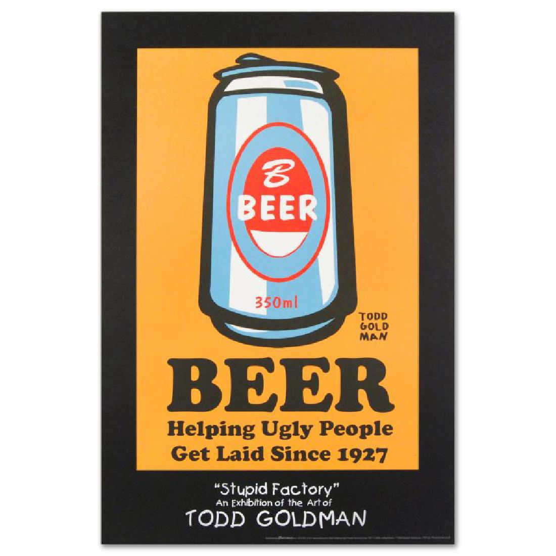 "Beer: Helping Ugly People Get Laid Since 1927" Fine: "Beer: Helping Ugly People Get Laid Since 1927" is a fine art litho poster by Todd Goldman! Measures approx. 24" x 36" (poster). - LGA#-5238 Specifications Condition: Not Framed Dimensions: 24" x 36"