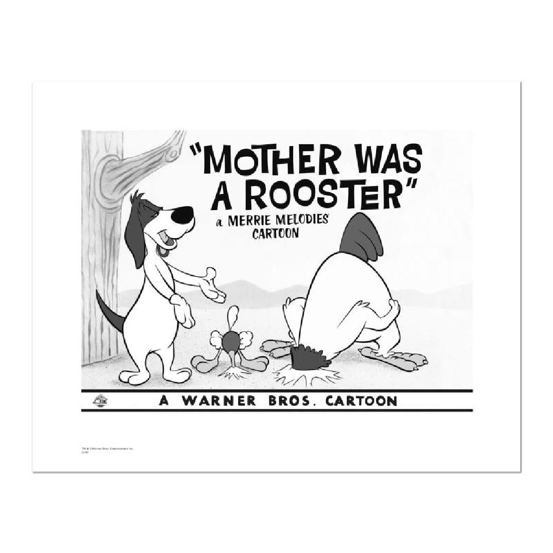 "Mother Was A Rooster" Numbered Limited Edition Giclee: "Mother Was A Rooster" is a limited edition giclee on paper from Warner Bros. featuring iconic Looney Tunes characters. The art was taken from an original Lobby Card used to promote "Mother Was A Roos