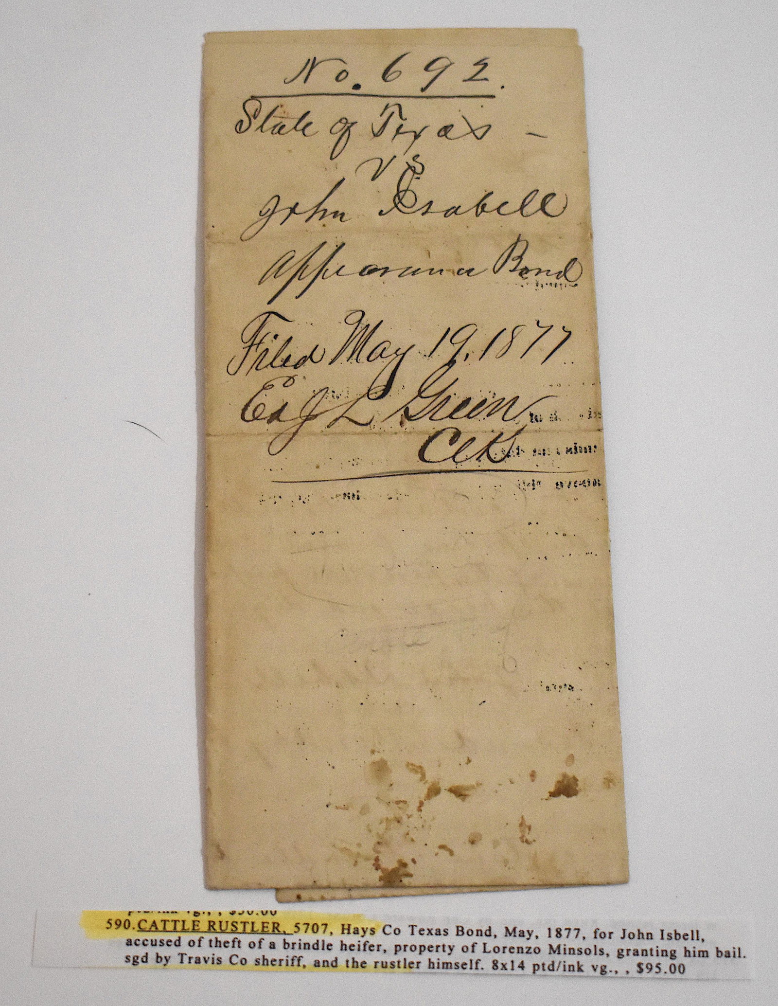 Cattle Rustler Document Texas 1877: Hays Co. Texas Bond.For John Isbell, Grants him bail. Sgd. By Travis Co. S. 8 x 14heriff and the cattle rustler himself
