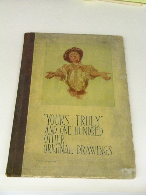 YOURS TRULY & 100 OTHER ORIGINAL DRAWINGS: American Celebrated Illustrator; The Judge Company, NY C. 1907 - 3rd Edition. Including James Montgomery Flagg; P. Stanlaws; H.L.V. Parkhurst, etc.