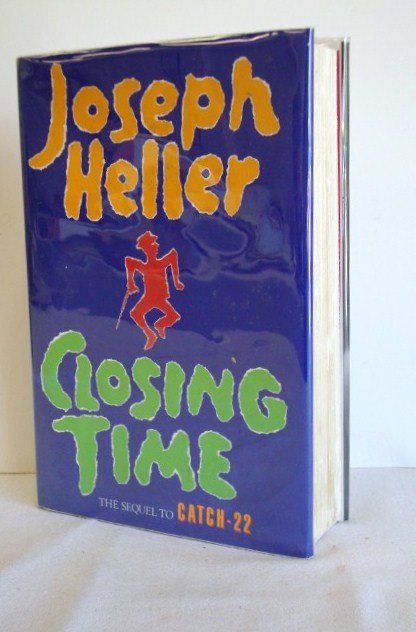 CLOSING TIME SIGNED BY JOSEPH HELLER: 464 pages with dust jacket. The sequel to Catch-22 (1994) Simon & Schuster. Signed Joseph Heller in blue ink on the title page.