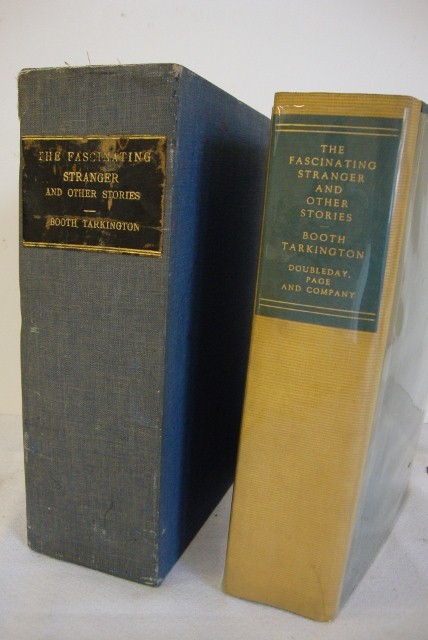 TARKINGTON, FASCINATING STRANGER: Booth Tarkington, The Fascinating Stranger and Other Stories. New York 1923 number 297 of 377 copies. Signed by the author. In a glassine cover with a blue cloth board protective cover forming a box w