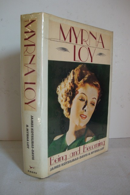 INSCRIBED MYRNA LOY BIOGRAPHY: First edition. 1987. Being and Becoming. Written with James Kotsrlibas - Davis. Inscribed For Gene with warm best wishes Myrna Loy. Excellent. With glassine protective cover.