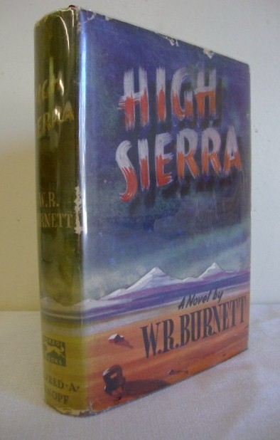 BURNETT, WILLIAM RILEY - HIGH SIERRA FIRST EDITION: NY 1940,First Edition stated. In d/j, with glassine wrapper.