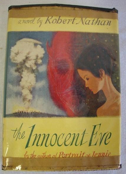NATHAN, ROBERT - INNOCENT EVE: Knopf, N.Y. 1951. Stated First Edition. With d/j and protective glassine wrapper.
