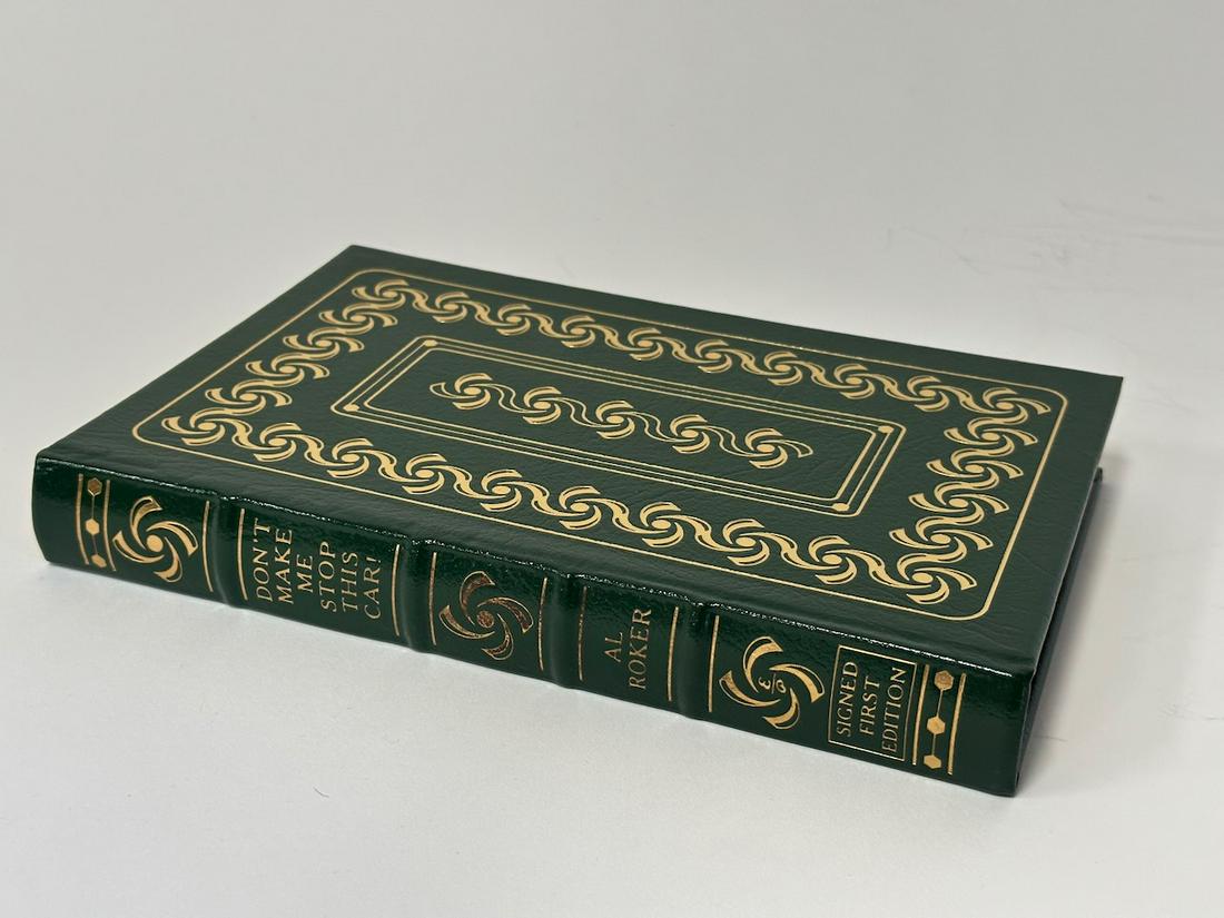 Don't Make Me Stop This Car! Al Roker - Sgd. First Edition; Easton Press: Green leather bound, 2000. Most books in this collection are in Unused Condition. Some have minor flaws from sitting on book shelves that we'll show when photographing if significant enough.