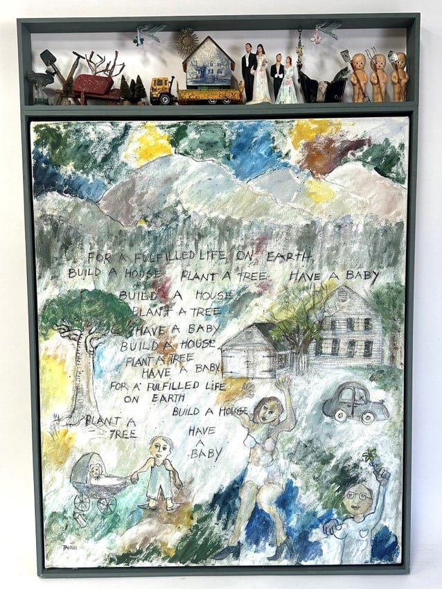 Harriet Tannin. 20th C. Modernist Oil Assemblage Sgd: Harriet Tannin (1929-2009) Oil on canvas and assembled objects. Build a House-Plant a Tree-Have a Baby. 1994. Signed lower left. 40" x 27.5" (framed). Active/lived in Woodstock, NY. Part of Woodstock 