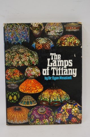 The Lamps of Tiffany - Neustadt: Egon Neustadt. Fairfield Press. NY. 1970. With dustjacket.