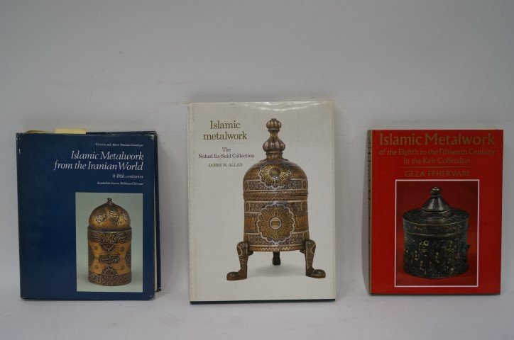 Three(3) Books: Islamic Metalwork: Assadullah Souren Melikian-Chirvani. Islamic Metalwork from the Iranian World: 8th-18th Centuries; Geza Fehervari. Islamic Metalworkof the 8th-15th Centuryin the Keir Collection; James Allan. Islamic 