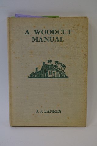 Lankes - Woodcut Manual: JJ Lankes. Woodcut Manual. Crown Publishers NY 1932. Henry Holt & Company. With thanks on the reverse of title page to David Hunter and Allen Lewis for suggestions.