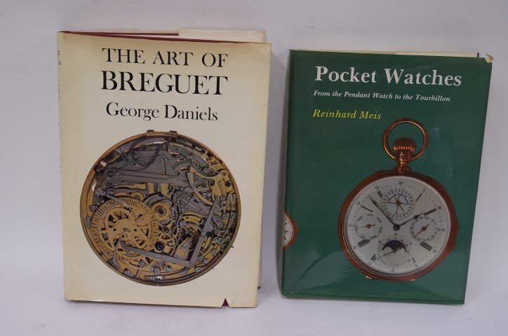 Two(2) Books: Breguet and Pocket Watches: George Daniels. The Art of the Breguet; Reinhard Meis. Pocket Watches: From the Pendant Watch to the Tourbillon